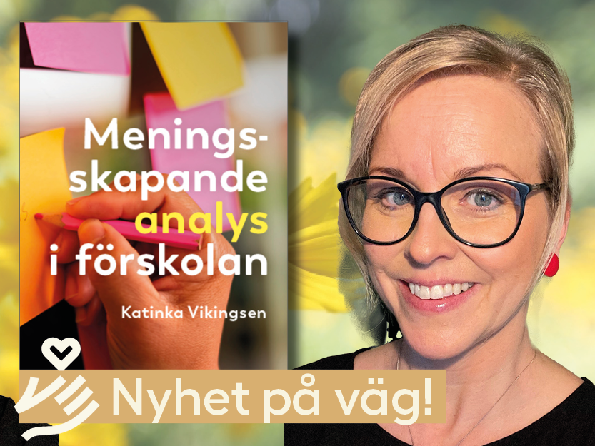 Meningsskapande analys i förskolan av Katinka Vikingsen