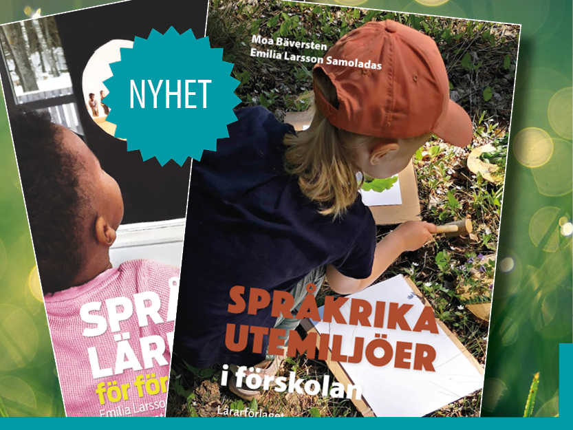 Språkrika utemiljöer i förskolan av Moa Bäversten och Emilia Larsson Samoladas