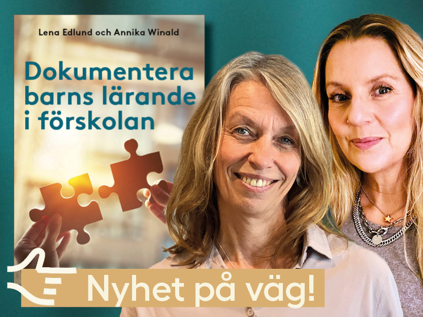 Dokumentera barns lärande i förskolan av Lena Edlund och Annika Winald