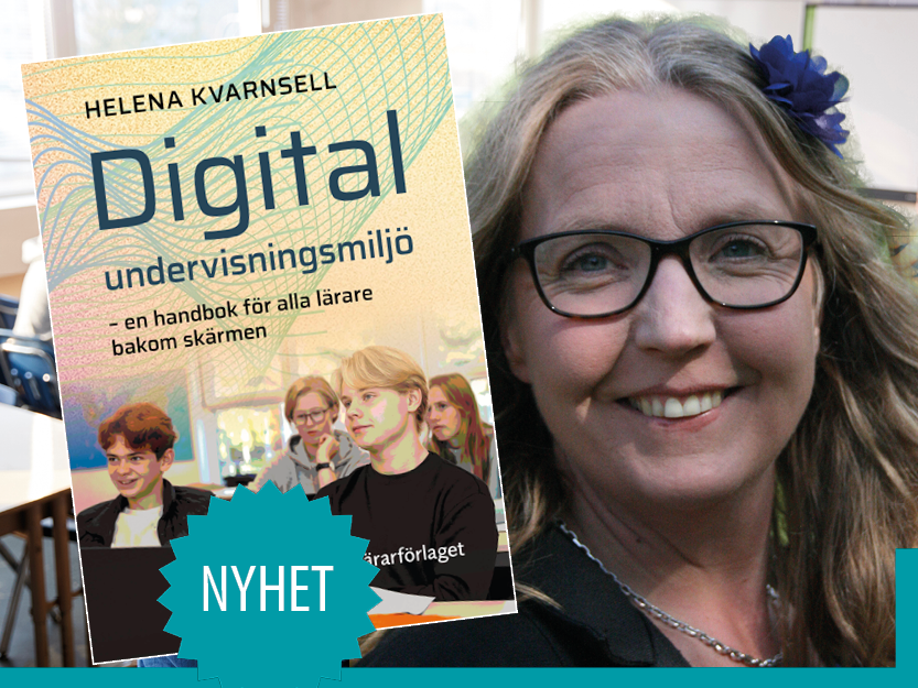 Digital undervisnigsmiljö - en handbok för alla lärare av Helena Kvarnsell